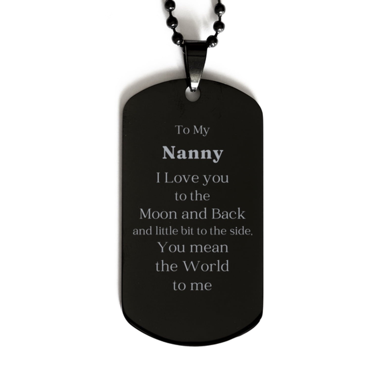 Engraved Black Dog Tag Nanny Gift I Love You to the Moon and Back, Perfect Christmas Birthday Graduation Appreciation Jewelry for Nanny